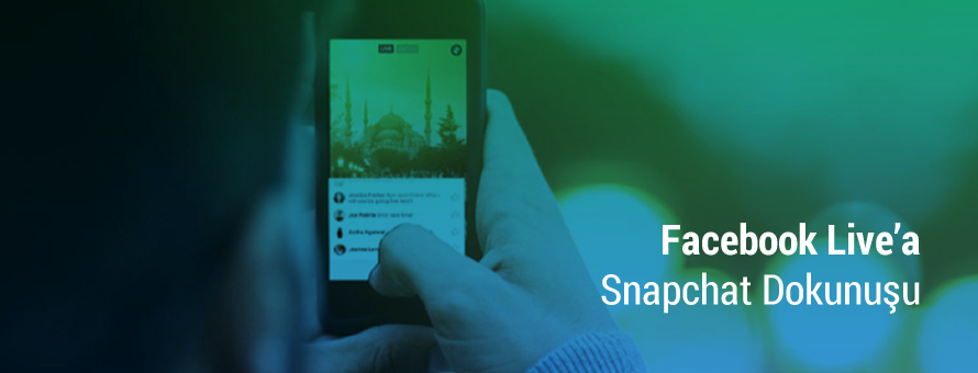 Facebook Live'a Snapchat Dokunuşu