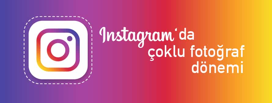 instagramda-coklu-fotograf-donemi