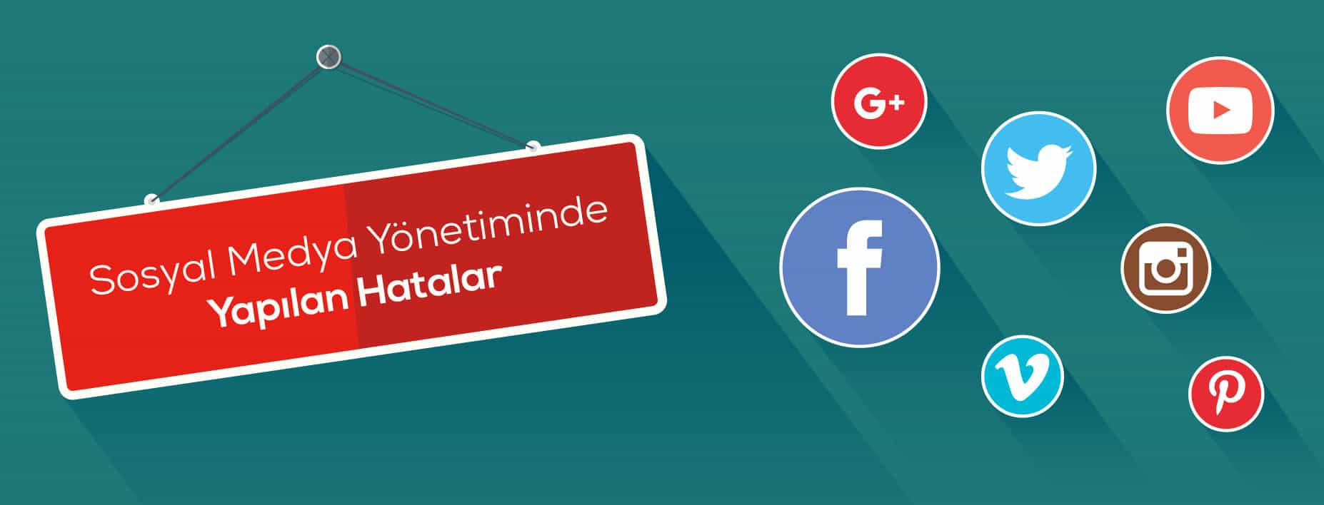 Sosyal Medya Yönetiminde En Çok Yapılan Hatalar Sosyal Medya Yönetiminde En Çok Yapılan Hatalar