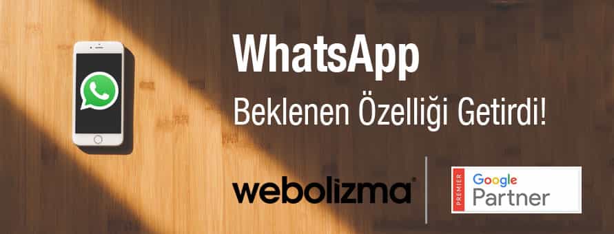 WhatsApp Beklenen Özelliği Getirdi WhatsApp Beklenen Özelliği Getirdi