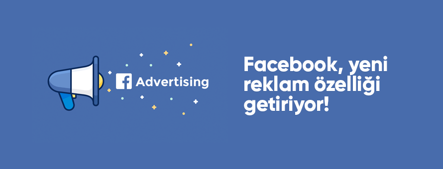 Facebook Reklamları Hızla Değişiyor Facebook Reklamları Hızla Değişiyor