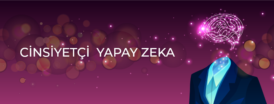 Amazon’un İK Personeli: Cinsiyetçi Yapay Zeka Amazon’un İK Personeli: Cinsiyetçi Yapay Zeka