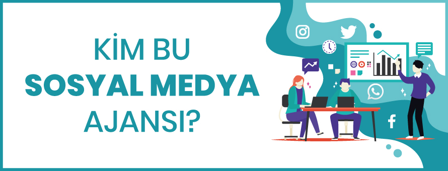 Sosyal Medya Ajansı Kimdir? Sosyal Medya Ajansı Kimdir?