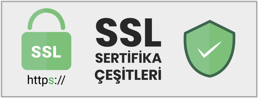 SSL Sertifika Çeşitleri