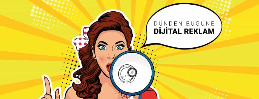 Dünden Bugüne Dijital Reklam Dünden Bugüne Dijital Reklam