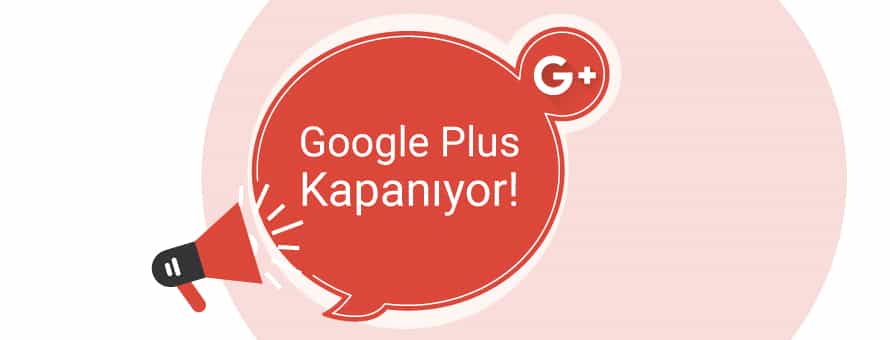 Google+ Nisan Ayında Kapanıyor