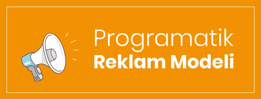 Pazarlama Sektörünün Yükselen Trendi – Programatik Reklam Modeli Pazarlama Sektörünün Yükselen Trendi – Programatik Reklam Modeli