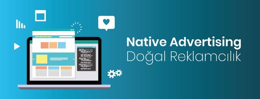 Native Advertising: Doğal Reklamcılık Native Advertising: Doğal Reklamcılık