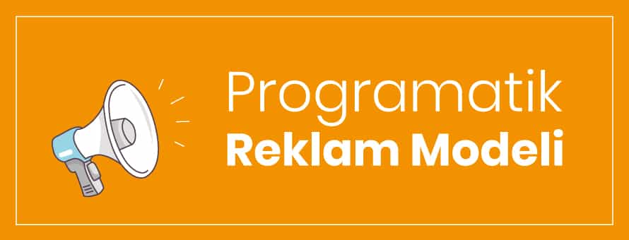 Pazarlama Sektörünün Yeni Trendi Programatik Reklam Modeli