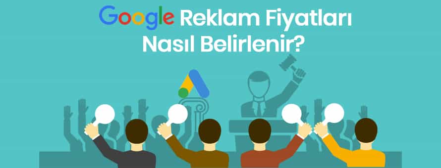 Google Reklam Fiyatları Nasıl Belirlenir?