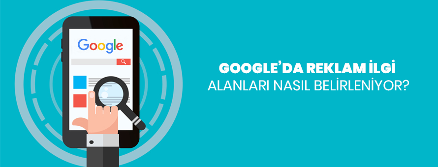 Reklam İlgili Alanları Nasıl Belirleniyor? Reklam İlgili Alanları Nasıl Belirleniyor?