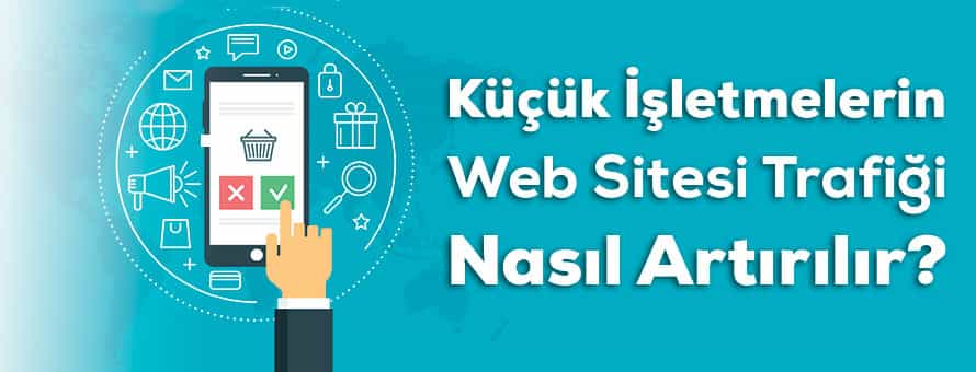 Küçük İşletmeler ve Web Sitesi Trafiği Küçük İşletmeler ve Web Sitesi Trafiği
