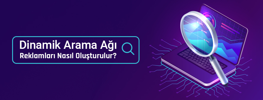 Dinamik Arama Ağı Reklamları Oluşturma Dinamik Arama Ağı Reklamları Oluşturma