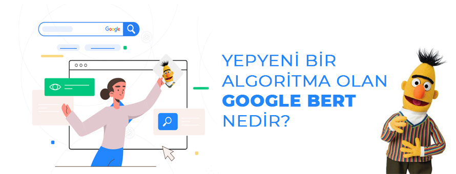 Yepyeni bir algoritma olan Google BERT nedir?