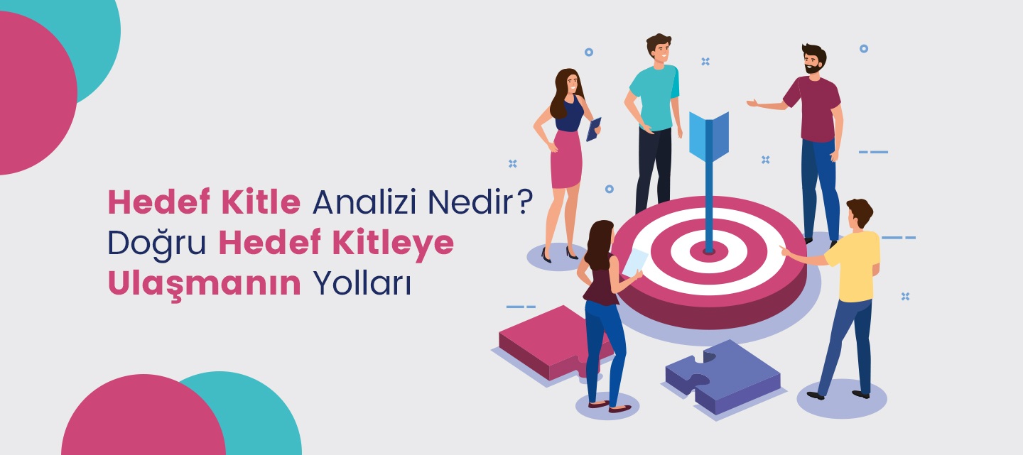 hedef-kitle-analizi-nedir-dogru-hedef-kitleye-ulasmanin-yollari