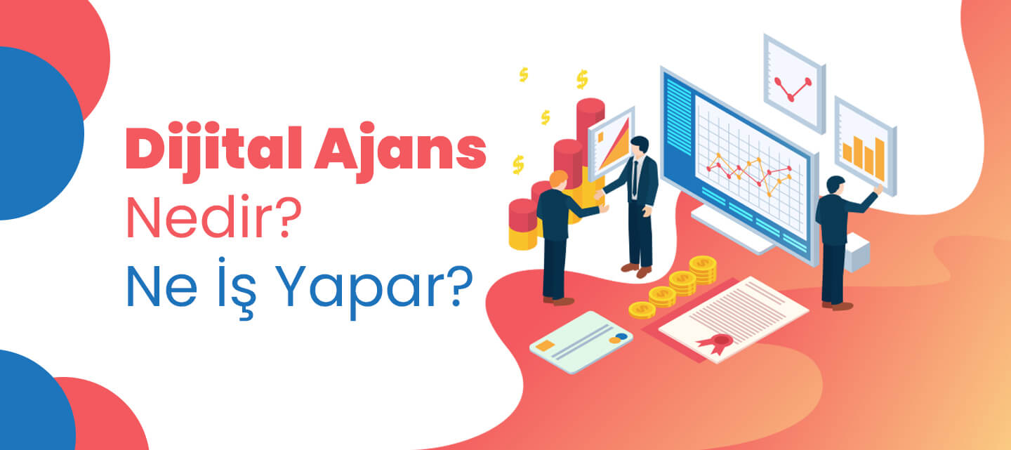 Dijital Ajans Nedir ve Ne İş Yapar?