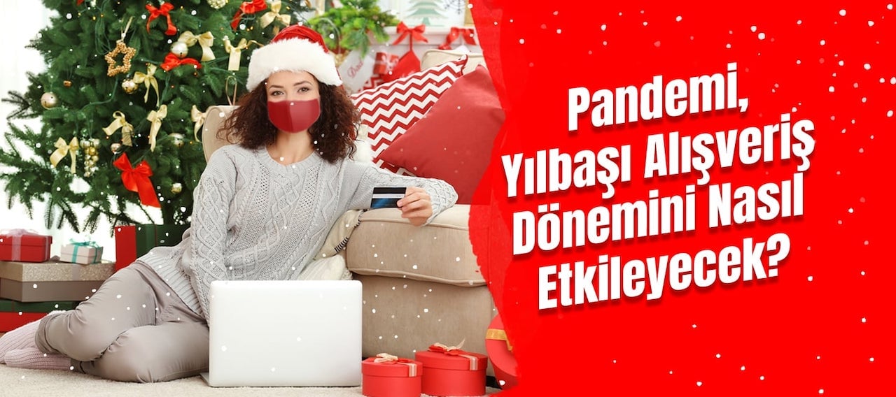 pandemi-yilbasi-alisveris-donemini-nasil-etkileyecek