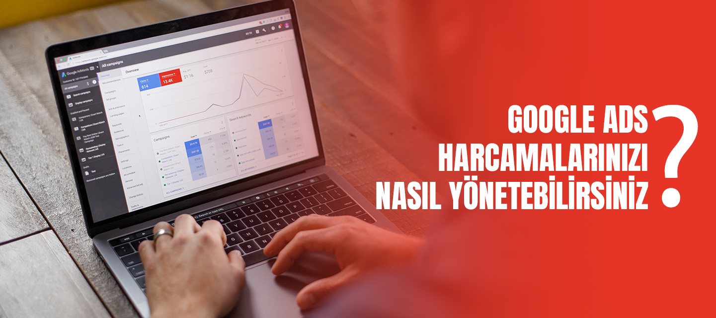 google-ads-harcamalarinizi-nasil-yonetebilirsiniz