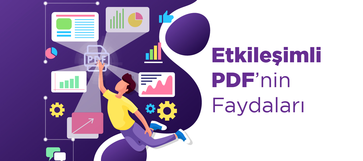 Etkileşimli PDF’nin Faydaları Etkileşimli PDF’nin Faydaları