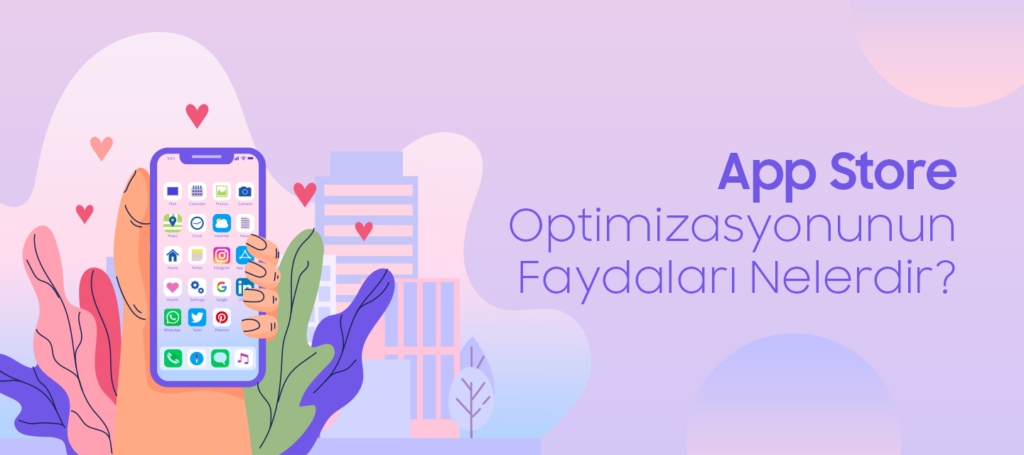 App-Store-Optimizasyonunun-Faydalari-Nelerdir