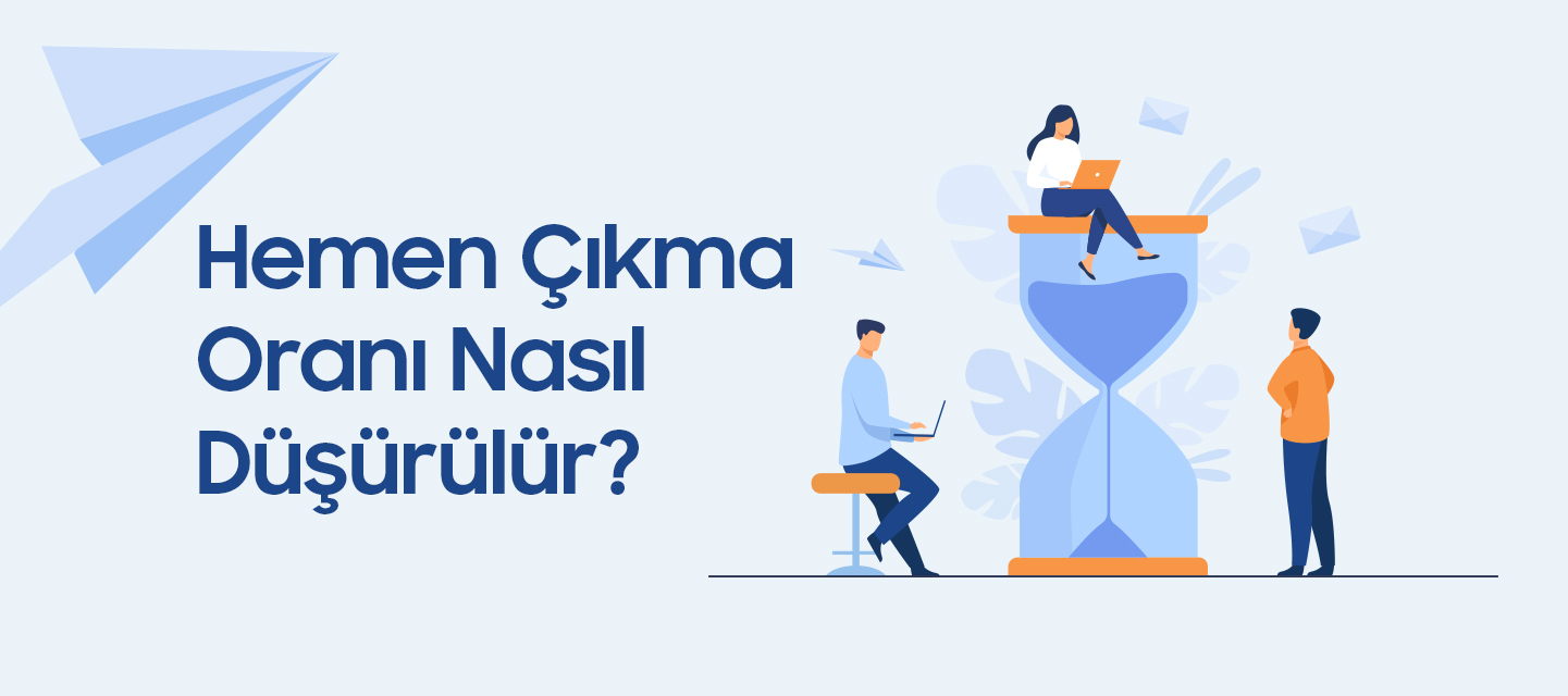 Hemen Çıkma Oranı Nasıl Düşürülür? Hemen Çıkma Oranı Nasıl Düşürülür?