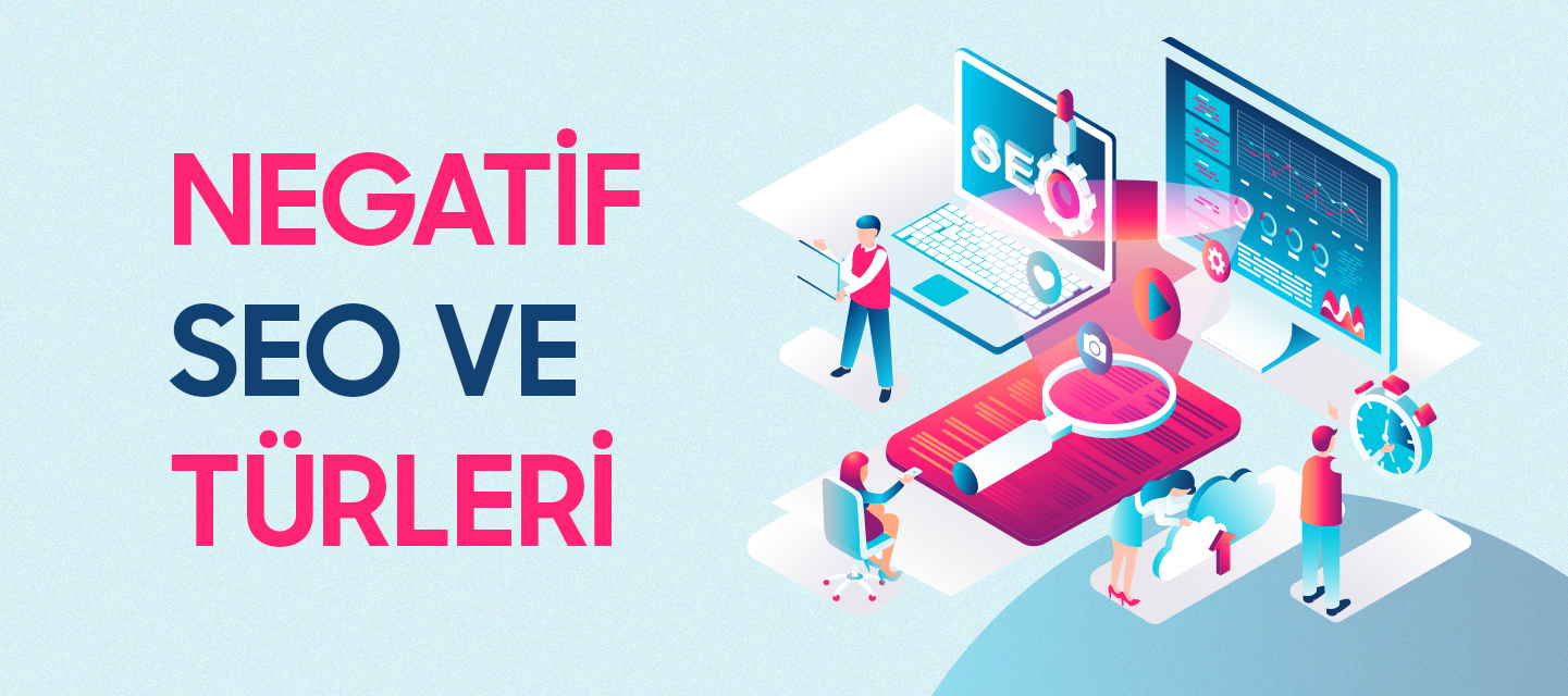 Negatif SEO ve Türleri Negatif SEO ve Türleri