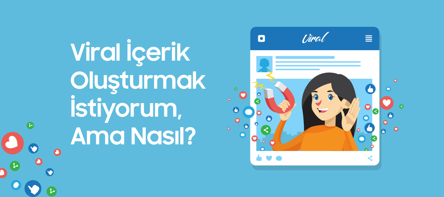 Viral İçerik Oluşturmak İstiyorum, Ama Nasıl? Viral İçerik Oluşturmak İstiyorum, Ama Nasıl?
