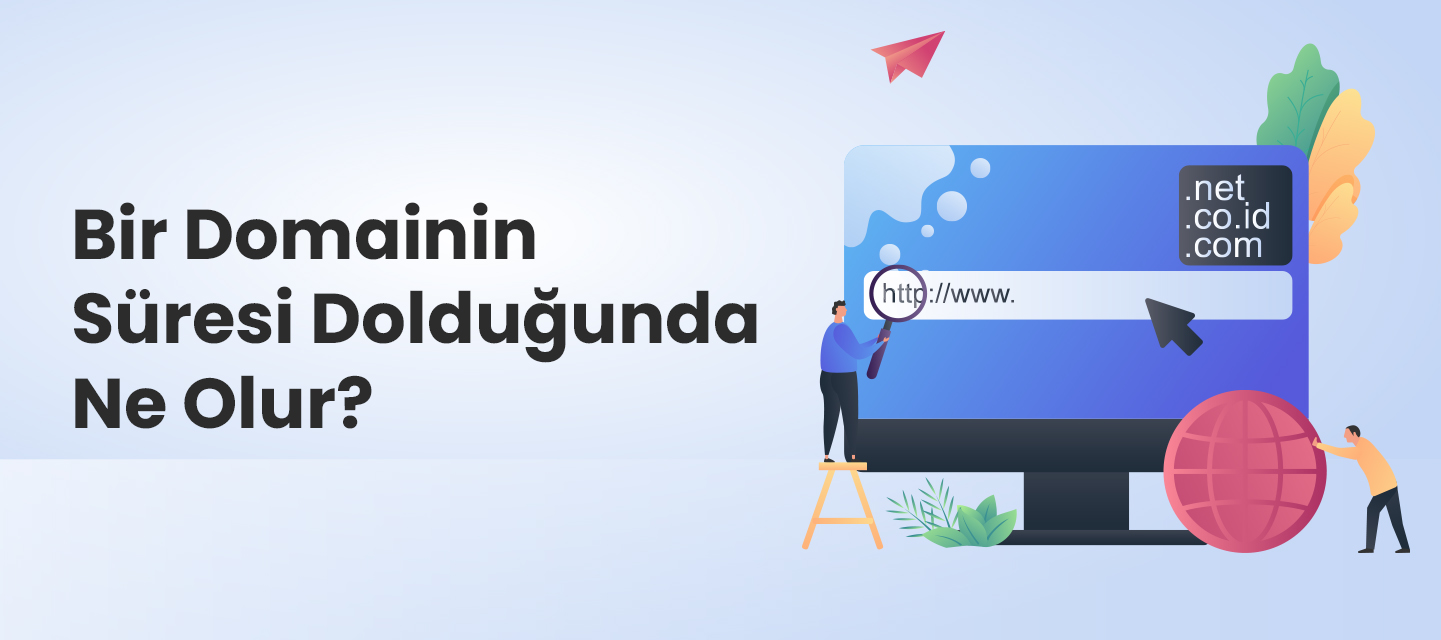 Bir Domainin Süresi Dolduğunda Ne Olur? Bir Domainin Süresi Dolduğunda Ne Olur?