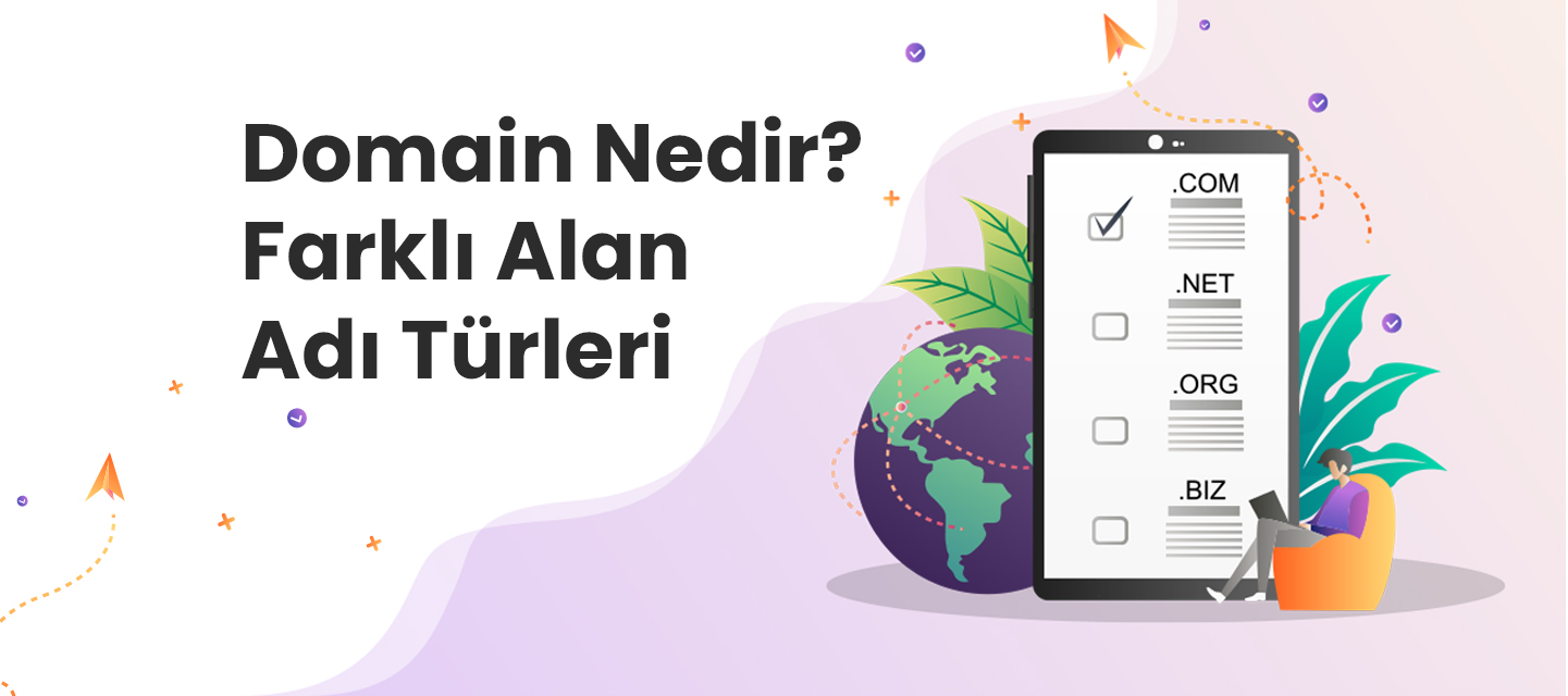 Domain Nedir? Farklı Alan Adı Türleri Domain Nedir? Farklı Alan Adı Türleri