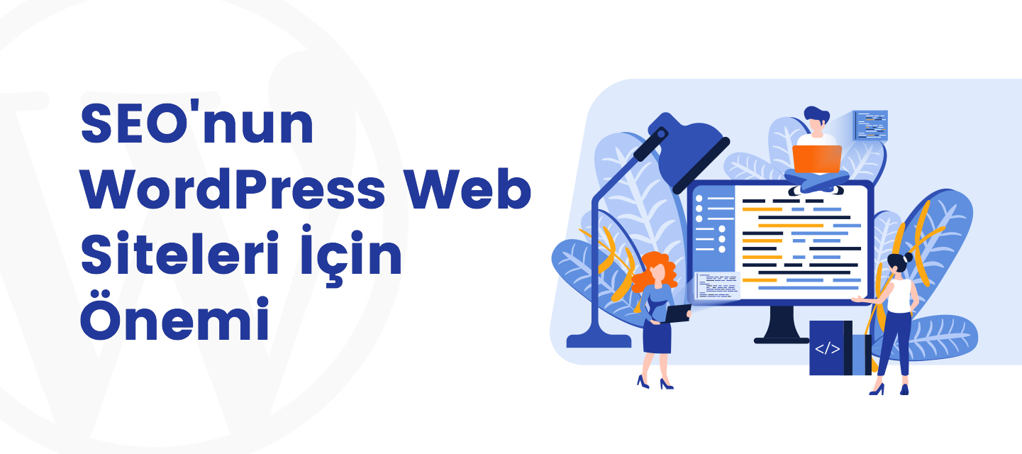 SEO’nun WordPress Web Siteleri İçin Önemi SEO’nun WordPress Web Siteleri İçin Önemi