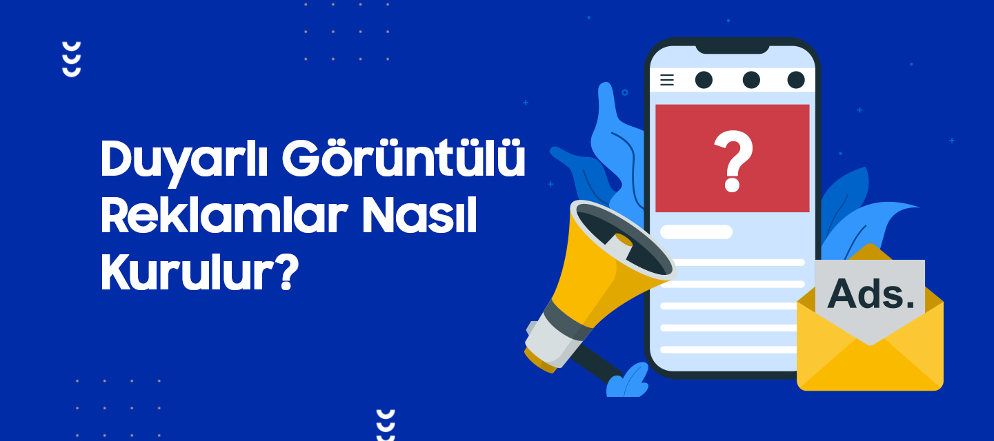 Duyarlı Görüntülü Reklamlar Nasıl Kurulur? Duyarlı Görüntülü Reklamlar Nasıl Kurulur?